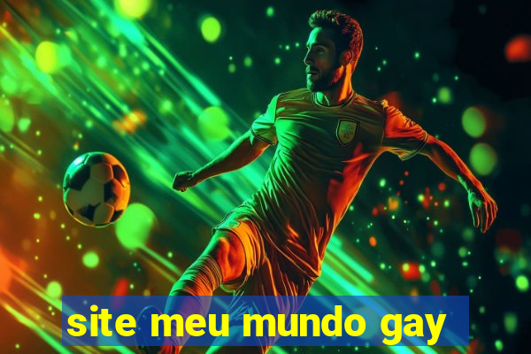 site meu mundo gay